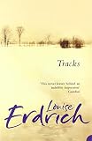 Erdrich, Louise: Tracks Erdrich, Louise: Tracks