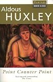 Huxley, Aldous: Point Counter Point Huxley, Aldous: Point Counter Point