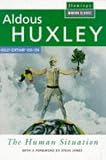Huxley, Aldous: The Human Situation Huxley, Aldous: The Human Situation