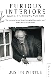Wintle, Justin: Furious Interiors: R. S. Thomas and God