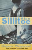 Sillitoe, Alan: Alligator Playground