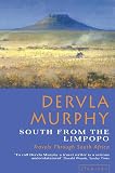 Murphy, Dervla: South from the Limpopo : Travels Through South Africa Murphy, Dervla: South from the Limpopo : Travels Through South Africa