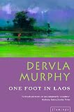Murphy, Dervla: One Foot in Laos Murphy, Dervla: One Foot in Laos