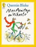 Blake, Quentin: Mrs. Armitage on Wheels Blake, Quentin: Mrs. Armitage on Wheels