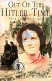 Kerr, Judith: Out of the Hitler Time Kerr, Judith: Out of the Hitler Time