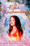 Levine, Gail Carson: Ella Enchanted Levine, Gail Carson: Ella Enchanted