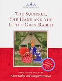 Dickinson, Susan: The Squirrel, the Hare and the Little Grey Rabbit Dickinson, Susan: The Squirrel, the Hare and the Little Grey Rabbit