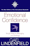 Lindenfield, Gael: Emotional Confidence: Simple Steps to Managing Your Feelings Lindenfield, Gael: Emotional Confidence: Simple Steps to Managing Your Feelings