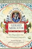 Taylor, Andrew: The World of Gerard Mercator : The Mapmaker Who Revolutionised Geography