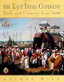 Wild, Anthony: The East India Company : Trade and Conquest 1600 Wild, Anthony: The East India Company : Trade and Conquest 1600