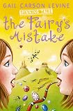 Levine, Gail Carson: The Fairy's Mistake and The Princess Test Levine, Gail Carson: The Fairy's Mistake and The Princess Test