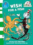 Worth, Bonnie: Wish for a Fish: All about Sea Creatures Worth, Bonnie: Wish for a Fish: All about Sea Creatures