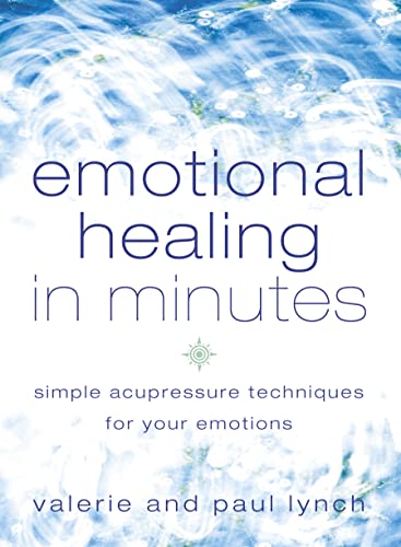 Emotional Healing in Minutes: Simple Acupressure Techniques for Your Emotions