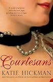 Hickman, Katie: Courtesans Hickman, Katie: Courtesans