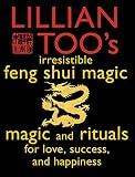 Too, Lillian: Lillian Too's Irresistible Book of Feng Shui Magic: 48 Sure Ways to Create Magic in Your Living Space