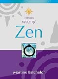 Batchelor, Martine: Way of Zen Batchelor, Martine: Way of Zen