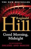 Hill, Reginald: Good Morning, Midnight Hill, Reginald: Good Morning, Midnight