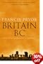 Britain BC: Life in Britain and Ireland Before the Romans