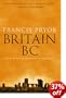 Britain BC: Life in Britain and Ireland Before the Romans