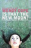 Cope, Wendy: Is That New Moon
