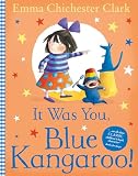 Clark, Emma Chichester: It Was You, Blue Kangaroo!