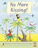 Clark, Emma Chichester: No More Kissing!