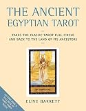 Barret, Clive: The Ancient Egyptian Tarot: Takes the Classic Tarot Full Circle and Back to the Land of Its Ancestors Barret, Clive: The Ancient Egyptian Tarot: Takes the Classic Tarot Full Circle and Back to the Land of Its Ancestors