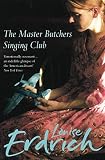 Erdrich, Louise: The Master Butchers Singing Club: A Novel Erdrich, Louise: The Master Butchers Singing Club: A Novel