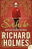 Holmes, Richard: Sahib: The British Soldier in India 1750-1914 Holmes, Richard: Sahib: The British Soldier in India 1750-1914