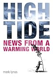 Lynas, Mark: High Tide: News from a Warming World Lynas, Mark: High Tide: News from a Warming World