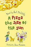 Prelutsky, Jack: A Pizza the Size of the Sun Prelutsky, Jack: A Pizza the Size of the Sun