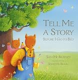McBratney, Sam: Tell Me a Story, Before I Go to Bed McBratney, Sam: Tell Me a Story, Before I Go to Bed
