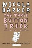 Barker, Nicola: The Three Button Trick : Selected Stories Barker, Nicola: The Three Button Trick : Selected Stories