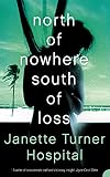 Hospital, Janette Turner: North of Nowhere, South of Loss