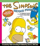 Groening, Matt: The Simpsons Beyond Forever!: A Complete Guide to Our Favorite Family ...Still Continued Groening, Matt: The Simpsons Beyond Forever!: A Complete Guide to Our Favorite Family ...Still Continued