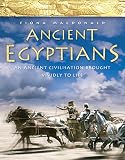 MacDonald, Fiona: Ancient Egypt: An Epic Lost Civilisation Brought Vividly to Life