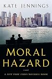 Jennings, Kate: Moral Hazard Jennings, Kate: Moral Hazard