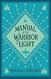 Coelho, Paulo: Manual of the Warrior of the Light