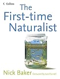 Baker, Nick: The First-Time Naturalist