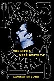 St. John, Lauren: Hardcore Troubadour: The Life and near Death of Steve Earle St. John, Lauren: Hardcore Troubadour: The Life and near Death of Steve Earle