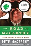 McCarthy, Pete: The Road To Mccarthy: Around The World In Search Of Ireland