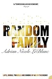 LeBlanc, Adrian Nicole: Random Family : Love, Drugs, Trouble, and Coming of Age in the Bronx LeBlanc, Adrian Nicole: Random Family : Love, Drugs, Trouble, and Coming of Age in the Bronx