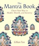 Too, Lillian: The Mantra Book: Meditation for the Hands and Voice to Bring Peace and Inner Calm