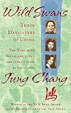 Chang, Jung: Wild Swans : Three Daughters of China Chang, Jung: Wild Swans : Three Daughters of China