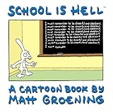 Groening, Matt: School Is Hell Groening, Matt: School Is Hell