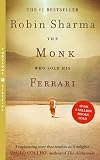 Sharma, Robin: The Monk Who Sold His Ferrari Sharma, Robin: The Monk Who Sold His Ferrari