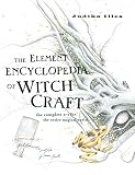 Illes, Judika: The Element Encyclopedia Of Witchcraft: The complete A- Z for the Entiire Magical World Illes, Judika: The Element Encyclopedia Of Witchcraft: The complete A- Z for the Entiire Magical World