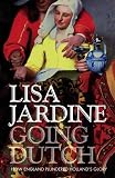 Jardine, Lisa: Going Dutch: How Britain Plundered Holland's Glory Jardine, Lisa: Going Dutch: How Britain Plundered Holland's Glory