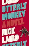 Laird, Nick: Utterly Monkey Laird, Nick: Utterly Monkey