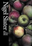 Slater, Nigel: Nigel Slater: The Kitchen Diaries Slater, Nigel: Nigel Slater: The Kitchen Diaries